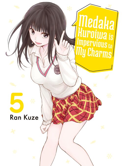 Title details for Medaka Kuroiwa is Impervious to My Charms, Volume 5 by Ran Kuze - Available